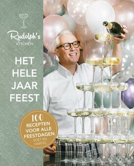 Rudolph&#039;s Kitchen Het hele jaar feest - Rudolph van Veen