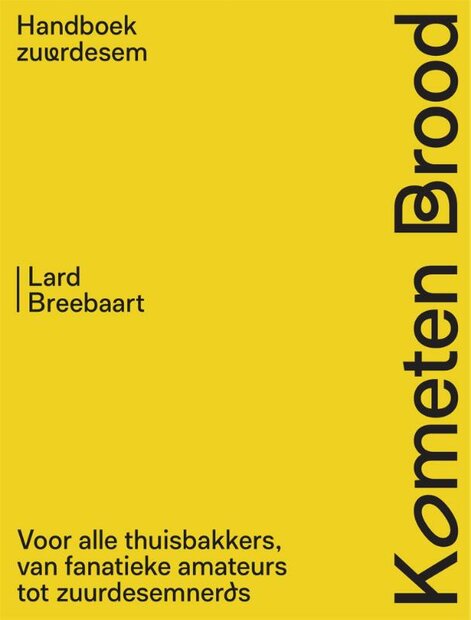 Kometen Brood: handboek zuurdesem - Lard Breebaart