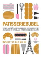 Patisseriebijbel - Rutger van den Broek