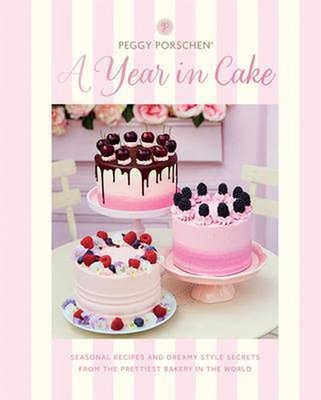 Peggy Porschen - A Year in Cake