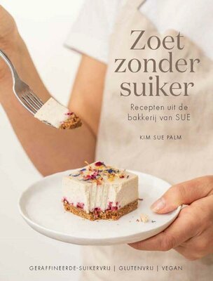 Zoet zonder suiker - SUE Palm, Kim Sue